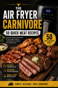 The Air Fryer carnivore